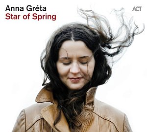 ANNA GRÉTA . Star of Spring, ACT Music 2024
