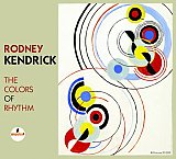 Rodney KENDRICK : "The Colors Of Rhythm"