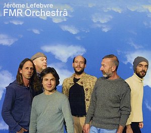 JÉRÔME LEFEBVRE FMR ORCHESTRA, album Jusqu'où s'évapore la musique ? - Altrisuoni Records 2024