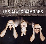 LES MALCOMMODES : "Les Malcommodes"