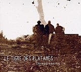 LE TIGRE DES PLATANES : "Disappearing"