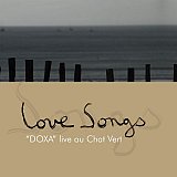 LOVE SONGS : "Doxa Live au Chat Vert" 