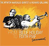 The Wynton MARSALIS Quintet & Richard GALLIANO : "From Billie Holiday to Edith Piaf / Live in Marciac"
