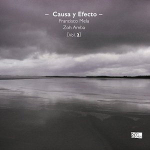 FRANCISCO MELA and ZOH AMBA, album Causa y Efecto, Vol. 2, 577 Records 2024