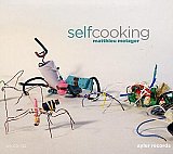 Matthieu METZGER : "Self cooking"