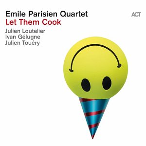 ÉMILE PARISIEN QUARTET . Let Them Cook, ACT Music 2024