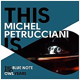 Michel PETRUCCIANI : "This is Michel Petrucciani -The Blue Note and OWL years-"