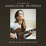 Madeleine PEYROUX : "Keep Me In Your heart For A While – The best of…"
