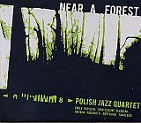 POLISH JAZZ QUARTET : "Near a forest"