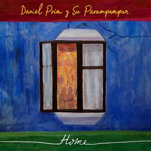 DANIEL PRIM Y SU PARAMPAMPAN, album Home, ears & eyes Records 2024
