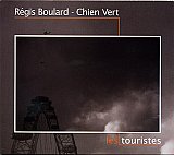 Régïs Boulard - Chien Vert : "Les touristes"