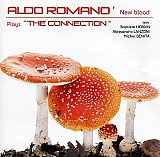 Aldo ROMANO NEW BLOOD : "Plays The Connection"