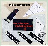 Reg SCHWAGER – Michel LAMBERT : "Trio Improvisations"