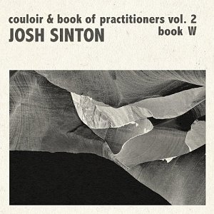 JOSH SINTON . Couloir & Book of Practitioners Vol. 2, album autoproduit, 2024