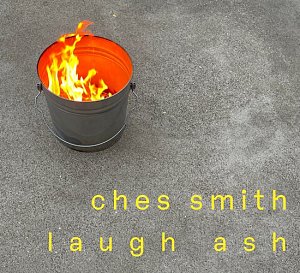 CHES SMITH, album Laugh Ash, Pyroclastic records 2024