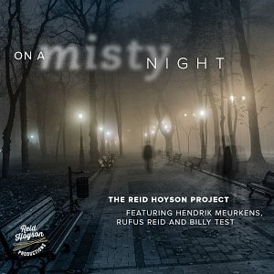 THE REID HOYSON PROJECT, album On A Misty Night, autoproduction 2024