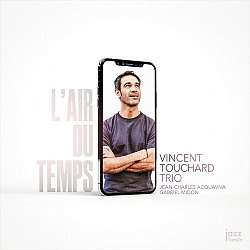 Vincent Touchard Trio, album L'air du temps, Jazz Famili records 2024