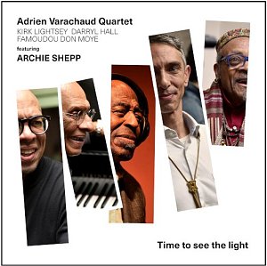 ADRIEN VARACHAUD QUARTET featuring ARCHIE SHEPP . Time to see the light, label Jazz family 2024