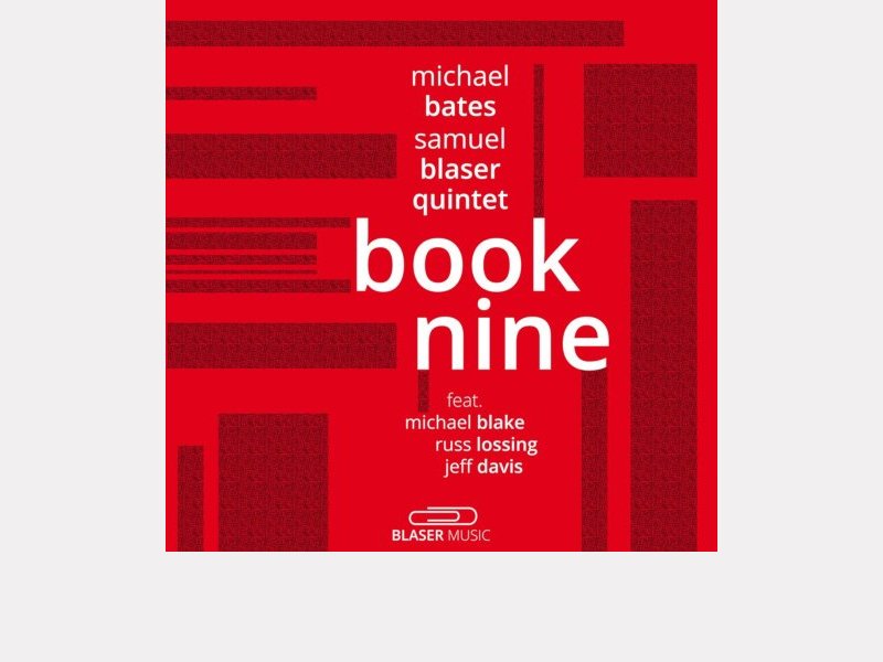 MICHAEL BATES – SAMUEL BLASER QUINTET . Book Nine