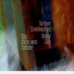 Torben Snekkestad - Barry Guy : "Slip Side and Collide"