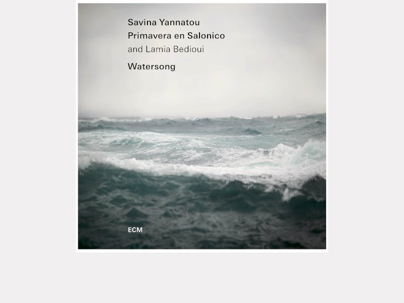 SAVINA YANNÁTOU - PRIMAVERA EN SALONICO & LAMIA BEDIOUI . Watersong