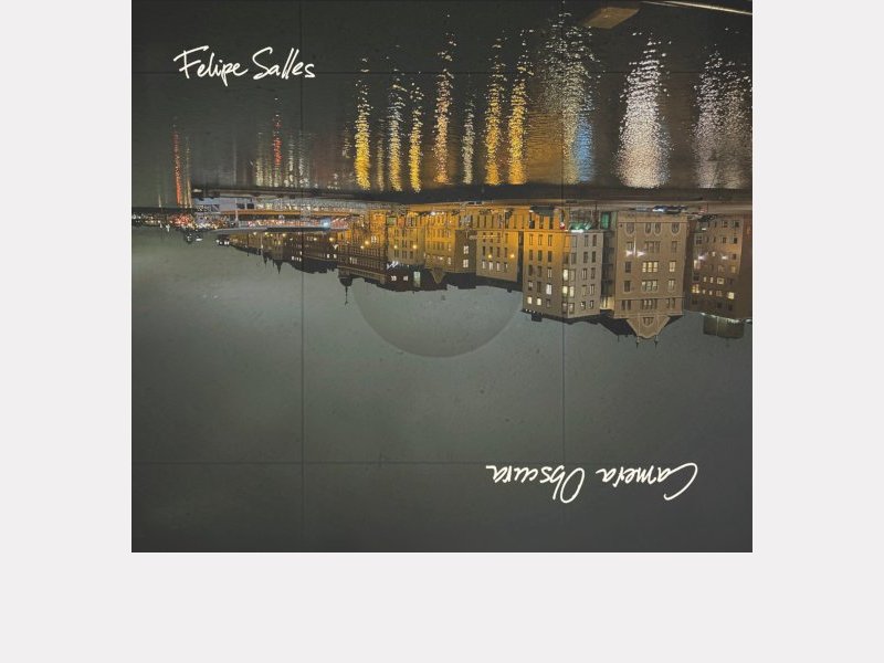 FELIPE SALLES . Camera Obscura