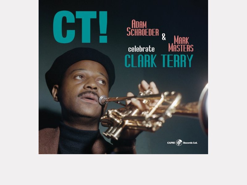 ADAM SCHROEDER & MARK MASTERS . CT ! Celebrate Clark Terry