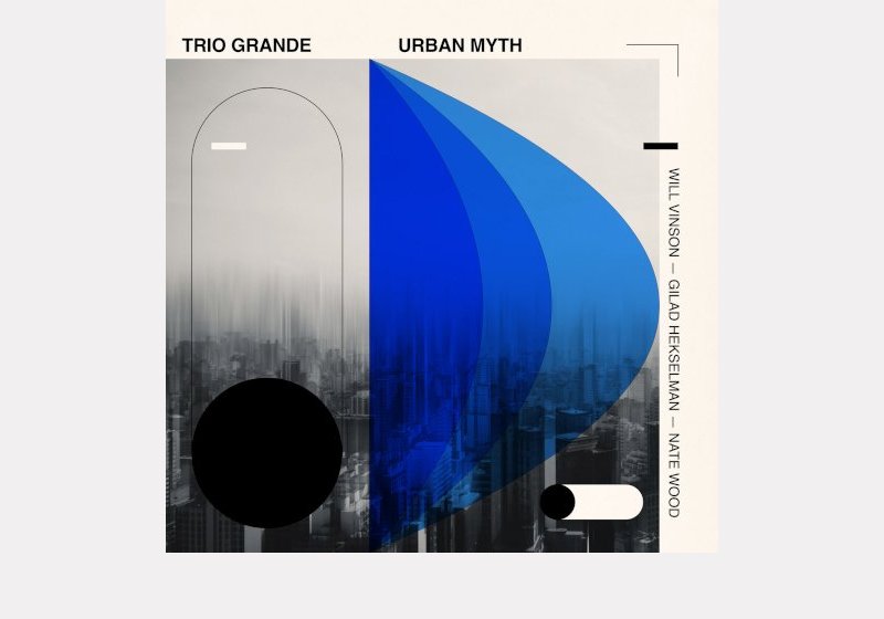 Trio Grande : Will Vinson, Gilad Hekselman, Nate Wood . Urban Myth