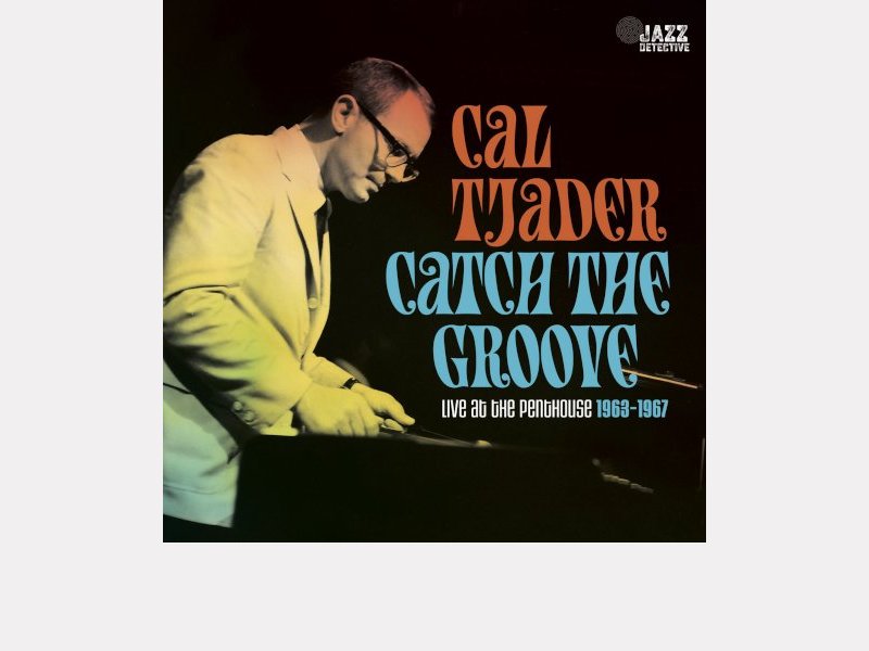 Cal Tjader . Catch The Groove – Live at the Penthouse 1963-1967