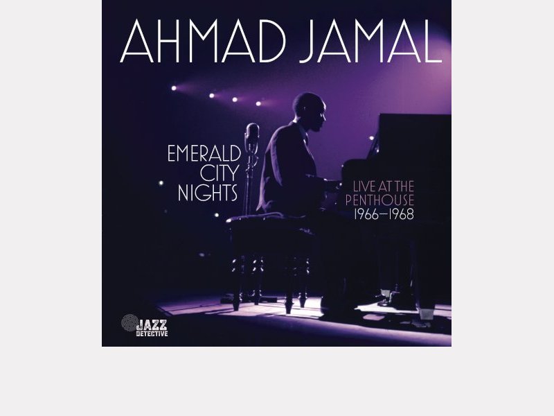 Ahmad Jamal . Emerald City Nights Live at the Penthouse , 1966​-​1968