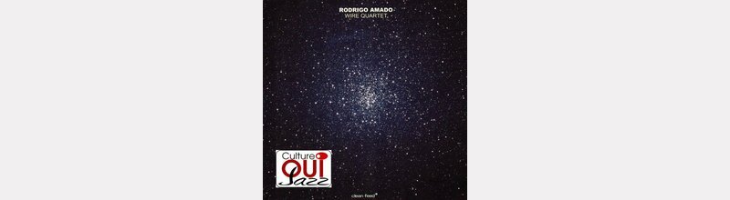 Rodrigo AMADO : "Wire Quartet"