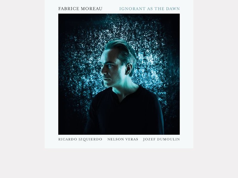 FABRICE MOREAU . Ignorant As The Dawn