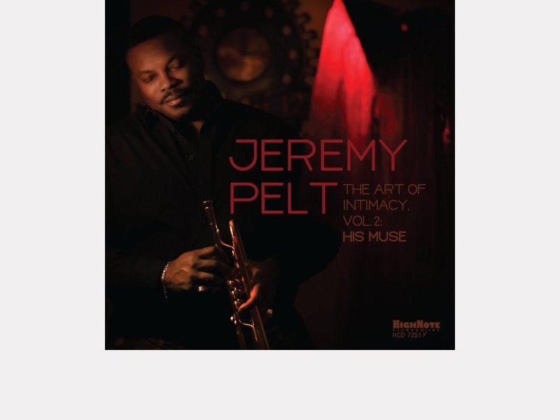 Jeremy Pelt . The Art of Intimacy, Vol. 2 : His Muse