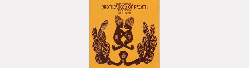 Chris McGREGOR's BROTHERHOOD OF BREATH : "Procession"