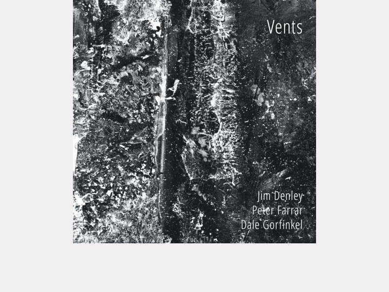 JIM DENLEY – DALE GORFINKEL - PETER FARRAR . Vents
