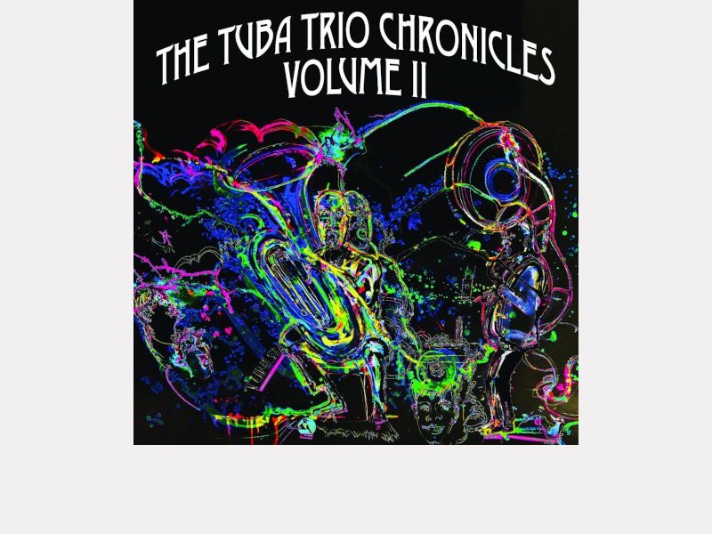 JOSEPH DALEY . The Tuba Trio Chronicles Volume II