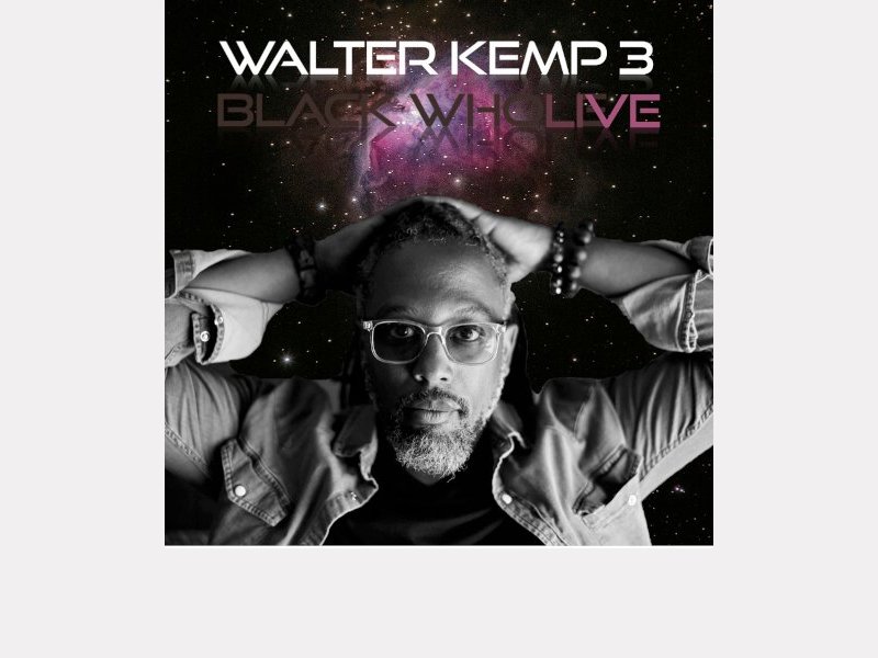 Walter Kemp III Black Whole . Live