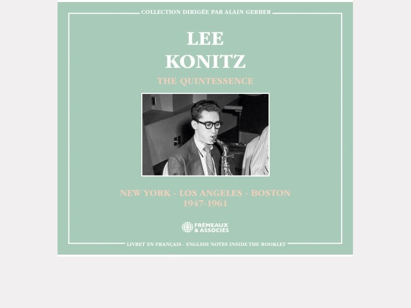 LEE KONITZ . The Quintessence – New York – Los Angeles – Boston 1947-1961