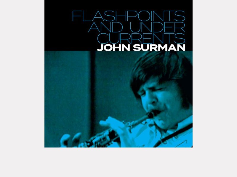 JOHN SURMAN . Flashpoints And Undercurrents