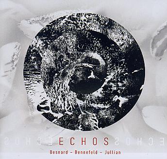 BESNARD – DENNEFELD – JULIAN : "Echos"
