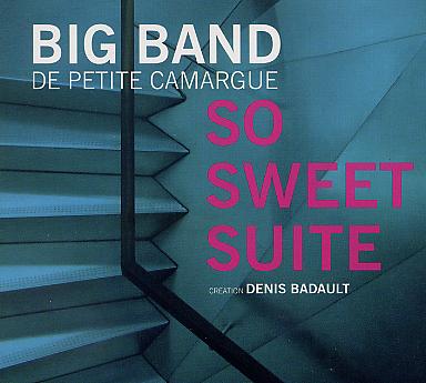 BIG BAND De PETITE CAMARGUE : "So Sweet Suite – Création Denis Badault"