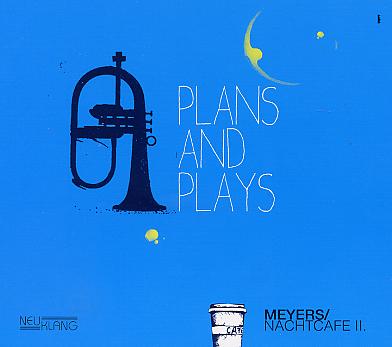 MEYERS Nachtcafe II : "Plans and Plays"